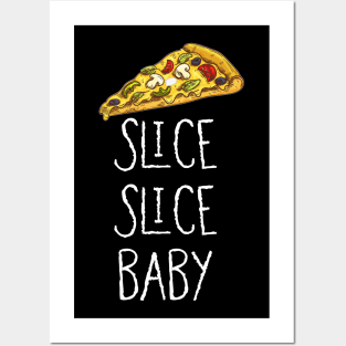 Slice slice baby Posters and Art